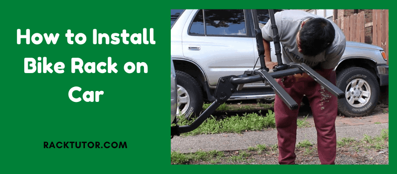 How to Install Bike Rack on Car