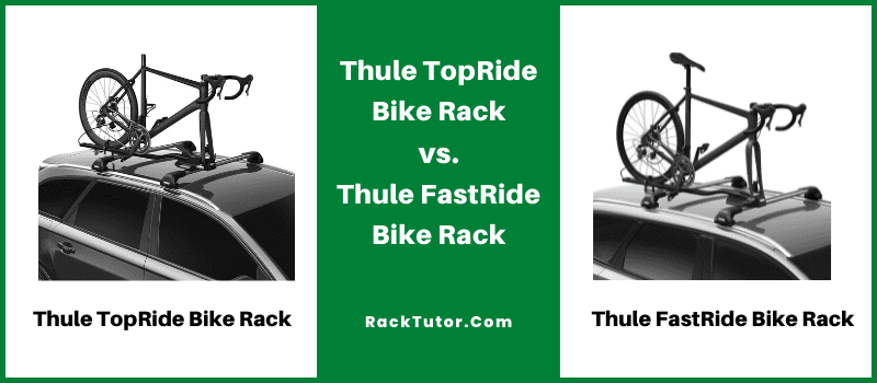 Thule TopRide vs FastRide