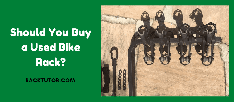 Should You Buy a Used Bike Rack